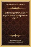 The Sir Roger De Coverley Papers From The Spectator (1897)