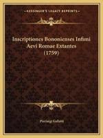 Inscriptiones Bononienses Infimi Aevi Romae Extantes (1759)