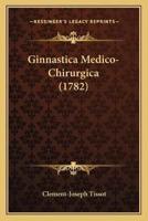 Ginnastica Medico-Chirurgica (1782)