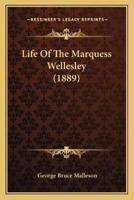 Life Of The Marquess Wellesley (1889)
