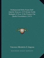 Dichiarazioni Della Pianta Dell' Antiche Siracuse, E D'Alcune Scelte Medaglie D'Esse, E De Prinicpi Che Quelle Possedettero (1613)