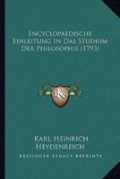 Encyclopaedische Einleitung In Das Studium Der Philosophie (1793)