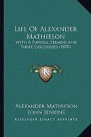 Life Of Alexander Mathieson