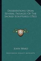 Dissertations Upon Several Passages Of The Sacred Scriptures (1761)
