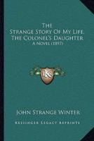 The Strange Story Of My Life, The Colonel's Daughter