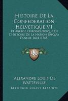 Histoire De La Confederation Helvetique V1