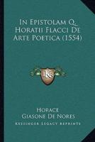 In Epistolam Q. Horatii Flacci De Arte Poetica (1554)