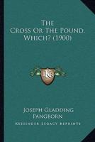 The Cross Or The Pound, Which? (1900)