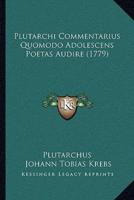 Plutarchi Commentarius Quomodo Adolescens Poetas Audire (1779)
