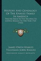 History And Genealogy Of The Knauss Family In America