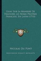 Essay Sur La Maniere De Traduire Les Noms Propres Francois, En Latin (1710)