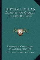Epistolai I Et II, Ad Corinthios Graece Et Latine (1783)