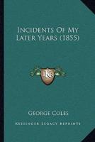 Incidents Of My Later Years (1855)