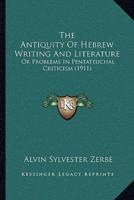 The Antiquity Of Hebrew Writing And Literature