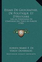 Essais De Geographie, De Politique, Et D'Histoire