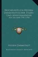 Hochfurstlich-Hessen-Darmstadtischer Staats- Und Adresskalender