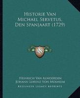 Historie Van Michael Servetus, Den Spanjaart (1729)