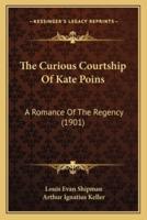 The Curious Courtship Of Kate Poins