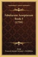 Fabularum Aesopiarum Book 5 (1759)
