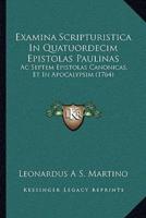 Examina Scripturistica In Quatuordecim Epistolas Paulinas