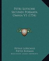 Petri Lotichii Secundi Poemata Omnia V1 (1754)