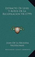 Extracto De Leyes Y Autos De La Recopilacion V4 (1799)