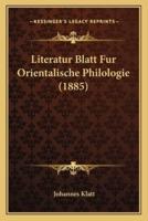 Literatur Blatt Fur Orientalische Philologie (1885)