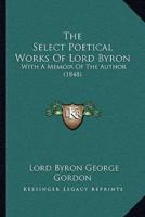 The Select Poetical Works Of Lord Byron
