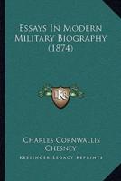 Essays In Modern Military Biography (1874)
