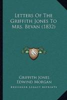 Letters Of The Griffith Jones To Mrs. Bevan (1832)