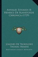 Annales Eduardi II Henrici De Blaneforde Chronica (1729)
