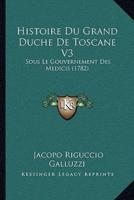 Histoire Du Grand Duche De Toscane V3