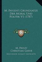 M. Paylen's Grundsatze Der Moral Und Politik V1 (1787)