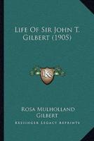 Life Of Sir John T. Gilbert (1905)
