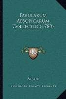 Fabularum Aesopicarum Collectio (1780)