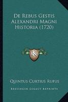 De Rebus Gestis Alexandri Magni Historia (1720)