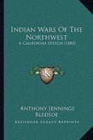 Indian Wars Of The Northwest