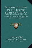 Pictorial History Of The United States Of America