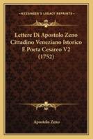 Lettere Di Apostolo Zeno Cittadino Veneziano Istorico E Poeta Cesareo V2 (1752)