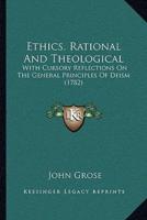 Ethics, Rational And Theological