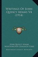 Writings Of John Quincy Adams V4 (1914)