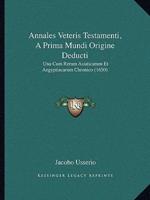 Annales Veteris Testamenti, A Prima Mundi Origine Deducti
