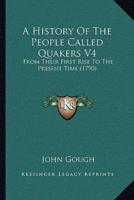 A History Of The People Called Quakers V4