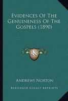 Evidences Of The Genuineness Of The Gospels (1890)