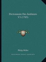 Dictionnaire Des Jardiniers V3 (1785)