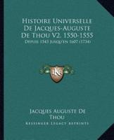 Histoire Universelle De Jacques-Auguste De Thou V2, 1550-1555