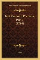 Iani Pannonii Poemata, Part 1 (1784)