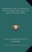 Materials For A Genealogy Of The Sparhawk Family In New England (1892)