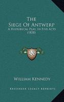 The Siege Of Antwerp