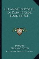 Gli Amori Pastorali Di Dafni E Cloe, Book 4 (1781)